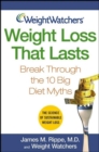 Weight Watchers Weight Loss That Lasts : Break Through the 10 Big Diet Myths - eBook