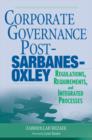 Corporate Governance Post-Sarbanes-Oxley : Regulations, Requirements, and Integrated Processes - Book