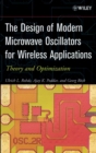 The Design of Modern Microwave Oscillators for Wireless Applications : Theory and Optimization - Book