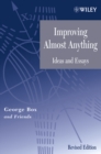 Improving Almost Anything : Ideas and Essays - Book