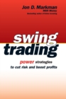 Swing Trading : Power Strategies to Cut Risk and Boost Profits - Book