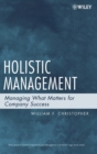 Holistic Management : Managing What Matters for Company Success - Book
