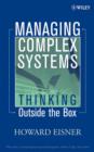 Managing Complex Systems : Thinking Outside the Box - eBook