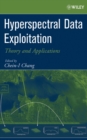 Hyperspectral Data Exploitation : Theory and Applications - Book