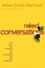 Naked Conversations : How Blogs are Changing the Way Businesses Talk with Customers - Book