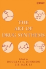 The Art of Drug Synthesis - Book