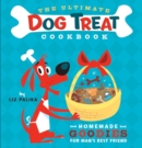 The Ultimate Dog Treat Cookbook : Homemade Goodies for Man's Best Friend - eBook