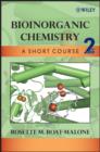 Bioinorganic Chemistry : A Short Course - Book