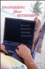 Engineering Your Retirement : Retirement Planning for Technology Professionals - Book