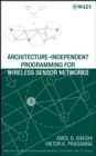 Architecture-Independent Programming for Wireless Sensor Networks - Book