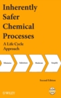 Inherently Safer Chemical Processes : A Life Cycle Approach - Book