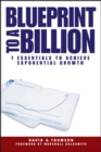 Blueprint to a Billion : 7 Essentials to Achieve Exponential Growth - eBook