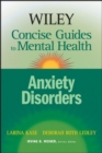 Wiley Concise Guides to Mental Health : Anxiety Disorders - Book