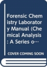 Forensic Chemistry Laboratory Manual - Book