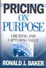 Pricing on Purpose : Creating and Capturing Value - eBook