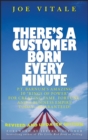 There's a Customer Born Every Minute : P.T. Barnum's Amazing 10 "Rings of Power" for Creating Fame, Fortune, and a Business Empire Today -- Guaranteed! - Book