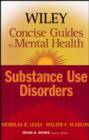Wiley Concise Guides to Mental Health : Substance Use Disorders - eBook