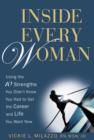 Inside Every Woman : Using the 10 Strengths You Didn't Know You Had to Get the Career and Life You Want Now - Vickie L. Milazzo