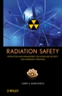 Radiation Safety : Protection and Management for Homeland Security and Emergency Response - Book