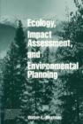 Ecology, Impact Assessment, and Environmental Planning - Book