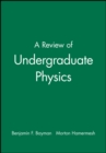 A Review of Undergraduate Physics - Book