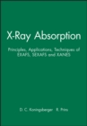 X-Ray Absorption : Principles, Applications, Techniques of EXAFS, SEXAFS and XANES - Book