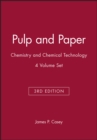 Pulp and Paper : Chemistry and Chemical Technology, 4 Volume Set - Book