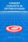Current Concepts in Erythropoiesis - Book