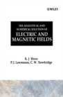 The Analytical and Numerical Solution of Electric and Magnetic Fields - Book