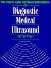 Physics and Instrumentation of Diagnostic Medical Ultrasound - Book