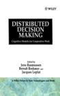 Distributed Decision Making : Cognitive Models for Cooperative Work - Book