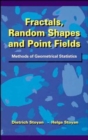 Fractals, Random Shapes and Point Fields : Methods of Geometrical Statistics - Book