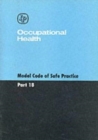 Model Code of Safe Practice in the Petroleum Industry : Occupational Health Pt. 18 - Book