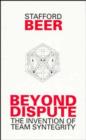 Beyond Dispute : The Invention of Team Syntegrity - Book