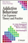 Addictive Behaviour : Cue Exposure Theory and Practice - Book