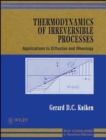 Thermodynamics of Irreversible Processes : Applications to Diffusion and Rheology - Book