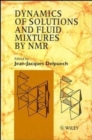 Dynamics of Solutions and Fluid Mixtures by NMR - Book