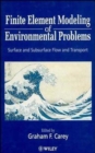 Finite Element Modeling of Environmental Problems : Surface and Subsurface Flow and Transport - Book