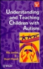 Understanding and Teaching Children with Autism - Book