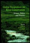 Global Perspectives on River Conservation : Science, Policy and Practice - Book