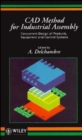 CAD Method for Industrial Assembly : Concurrent Design of Products, Equipment and Control Systems - Book