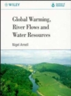 Global Warming, River Flows and Water Resources - Book