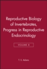 Reproductive Biology of Invertebrates, Progress in Reproductive Endocrinology - Book
