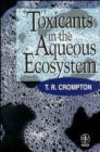 Toxicants in the Aqueous Ecosystem - Book