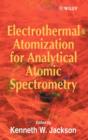 Electrothermal Atomization for Analytical Atomic Spectrometry - Book