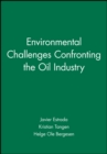Environmental Challenges Confronting the Oil Industry - Book