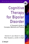 Cognitive Therapy for Bipolar Disorder : A Therapist's Guide to Concepts, Methods and Practice - Book