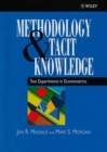 Methodology and Tacit Knowledge : Two Experiments in Econometrics - Book