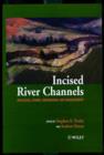 Incised River Channels : Processes, Forms, Engineering, and Management - Book