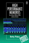 High Performance Memories : New Architecture DRAMs and SRAMs - Evolution and Function - Book